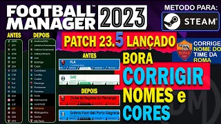 Football Manager 2023 23.5 STEAM - METODO FÁCIL Corrigir nomes, cores e licenças de Times e Ligas