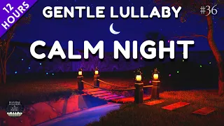 Lullaby Calm Night - Good night sleep song for baby to go to sleep - Calming Lullaby # 36