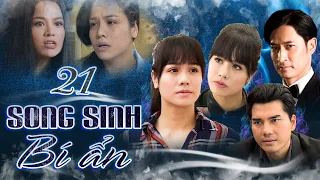 Song Sinh Bí Ẩn - Tập 21 | PHIM BỘ TÂM LÝ HÌNH SỰ VIỆT NAM - PHIM HÌNH SỰ VIỆT NAM HAY MỚI NHẤT 2023