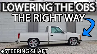 How to Lower OBS Silverado (Fixing Prior Drop) Plus New Steering Shaft