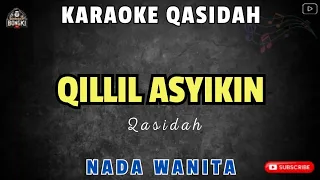 QILLIL ASYIKIN - Qasidah || KARAOKE NADA WANITA