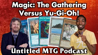 Magic: The Gathering Versus Yu-Gi-Oh! | Untitled MTG Podcast #12 (feat. Team APS)