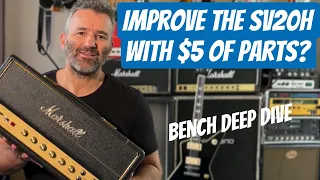 Improve the Marshall SV20H with $5 of parts?  BENCH DEEP DIVE!!