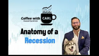 Coffee with Carl: Anatomy of a Recession (5.7.24)