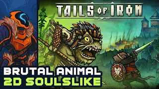 Reclaiming Crown & Kingdom In This Brutal 2D Soulslike! - Tails of Iron