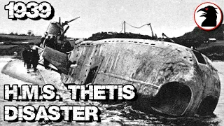 Everything Went Wrong - The Tragedy of HMS Thetis - Submarine Disaster (1939)