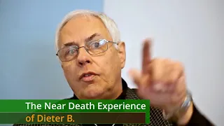 The Near Death Experience of Dieter B.