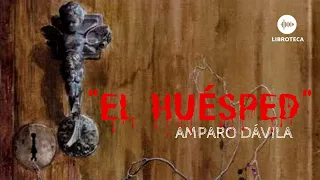 "El huésped", de Amparo Dávila (Cuento completo)| Amparo Dávila cuentos | AUDIOCUENTO |AUDIOLIBRO