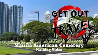 The  Manila American Cemetery - Philippines [Walking Video]