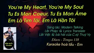 You're My Heart, You're My Soul-Tu Es M Coeur, M Âme-Em Là Tim , Hồn Tôi-Kar H Tấu-Em-Disco-T118-QH.