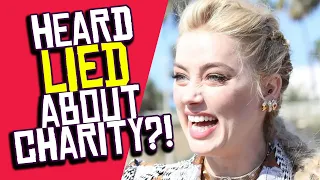 Amber Heard LIED About Giving Millions to Charity?!