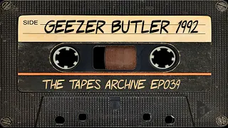 #39 Geezer Butler (Black Sabbath) 1992 | The Tapes Archive podcast