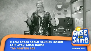 "Rise and Shine" K-2nd Grade Social Studies Lesson with 2018 ATOY Randi House - The Roaring 20's