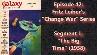Fritz Leiber - "The Big Time" (1958) | Chrononauts Episode 42.1