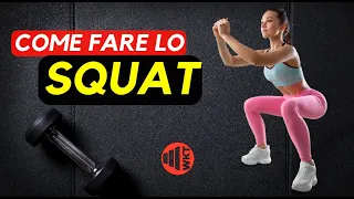 Come fare lo squat: il tutorial per capire muscoli coinvolti e tecniche corrette per fare squat