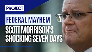 Prime Minister Scott Morrison Shocking Seven Days As Federal Election Looms