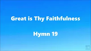 Great is Thy Faithfulness – Hymn 19