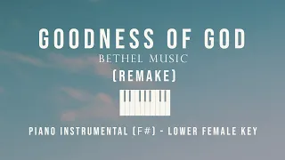Goodness of God - (Remake) F# Lower Female Key Piano Instrumental Cover by GershonRebong