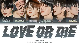 TNX - Love or Die Lyrics [Color Coded Lyrics Sub Eng]