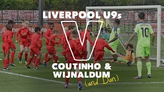 30 Liverpool U9s v Coutinho & Wijnaldum | SIX GOAL THRILLER!