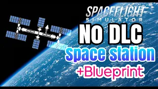 Sfs Space station no DLC 🤯🤯+BP | Spaceflight simulator | #sfs  #spaceflightsimulator