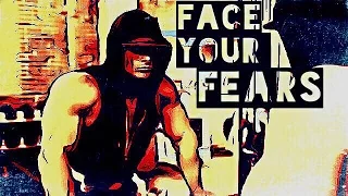 BODYBUILDING MOTIVATION - FACE YOUR FEARS