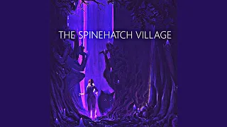 The Spinehatch Village