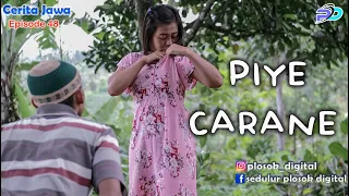 PIYE CARANE || Eps 48 || Cerita Jawa