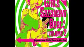 VA - Girls Sazanami Beat! Volume.2 Japanese Garage Beat 60's Style Music A Go Go Compilation Japan