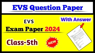 EVS Exam Question Paper Class 5 | Exam 2024 | 5th Class EVS Paper | Solution For You