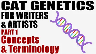 Cat Genetics for Writers & Artists part 1: Concepts & Terminology [CC]