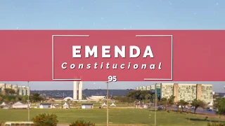 Você sabe o que é a Emenda Constitucional 95?