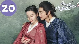 ENG SUB | Eternal Love of Dream | EP20 | 三生三世枕上书 | Dilraba, Gao Weiguang