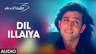 Dil Illaiya Audio Song | Tamil Krrish Film | Hrithik Roshan, Priyanka | Rajesh Roshan | Piraisoodan