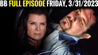 Full CBS New B&B Friday, 3/31/2023 The Bold and The Beautiful Episode (March 31, 2023)