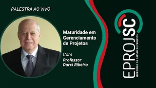 Palestra Maturidade em Gerenciamento de Projetos com Professor Darci Prado