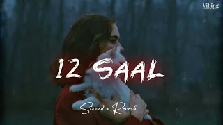 12 Saal - Bilal Saeed [ Slowed + Reverb ]