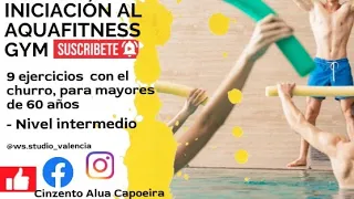 AQUAFITNESS, AQUAGYM E HIDROGINASTICA - 9 ejercicios, con el churro, para mayores de 60 años