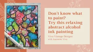 #256 - Don't know what to paint?  Try this relaxing abstract alcohol ink painting.