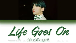 Gaho (가호) - Life Goes On (Color Coded Lyrics) [HAN/ROM/ENG]