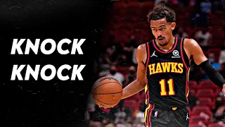 Trae Young Mix - “Knock Knock” || HD
