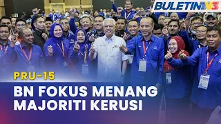 PRU-15 | BN Fokus Menang Lebih 112 Kerusi Sebelum Timbang Kerjasama