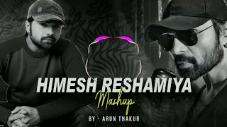 Himesh Reshamiya Mashup 2023 | Arun Thakur | Hindi songs