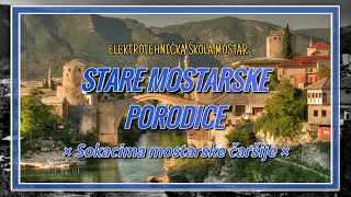 Sokacima mostarske čaršije i kaldrme - stare mostarske porodice