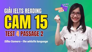 Giải IELTS Reading Cam 15 Test 4 | Passage 2: Silbo Gomero - the whistle language | IELTS Thanh Loan