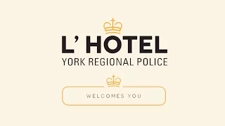 L'Hotel de York Regional Police Welcomes You