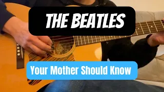 The Beatles - Your Mother Should Know - Fingerstyle Guitar Cover - TAB AVAILABLE!