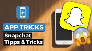 Beste Snapchat Tipps & Tricks