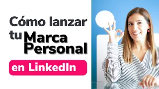 🚀 Cómo lanzar y potenciar tu MARCA PERSONAL en LINKEDIN desde 0