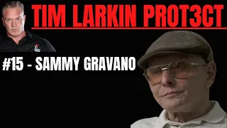 Tim Larkin PROT3CT #15 - Sammy The Bull Gravano (Pt 2)